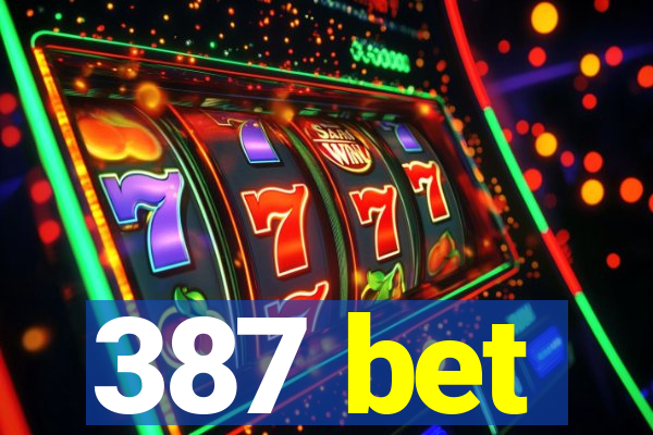 387 bet